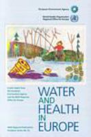 Water and health in Europe a joint report from the European Environment Agency and the WHO Regional Office for Europe /