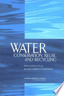 Water conservation, reuse, and recycling proceedings of an Iranian-American workshop.