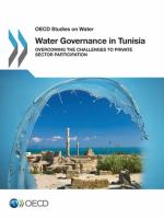 Water governance in Tunisia overcoming the challenges to private sector participation.