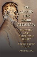 We called him Rabbi Abraham Lincoln and American Jewry, a documentary history /