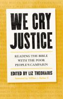We cry justice : reading the Bible with the Poor People's Campaign /