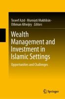 Wealth Management and Investment in Islamic Settings Opportunities and Challenges /