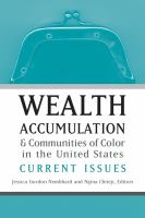 Wealth accumulation & communities of color in the United States current issues /