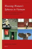 Weaving women's spheres in Vietnam the agency of women in family, religion and community /