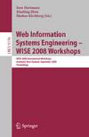 Web Information Systems Engineering - WISE 2008 Workshops WISE 2008 International Workshops, Auckland, New Zealand, September 1-4, 2008, Proceedings /