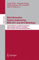 Web Information Systems Engineering Combined WISE 2011 and 2012 Workshops, Sydney, Australia, October 13-14, 2011 and Paphos, Cyprus, November 28-30, 2012. Revised Selected Papers /