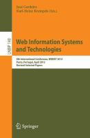 Web Information Systems and Technologies 8th International Conference, WEBIST 2012, Porto, Portugal, April 18-21, 2012, Revised Selected Papers /