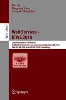 Web Services – ICWS 2018 25th International Conference, Held as Part of the Services Conference Federation, SCF 2018, Seattle, WA, USA, June 25-30, 2018, Proceedings /