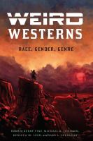 Weird Westerns : race, gender, genre /