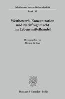 Wettbewerb, Konzentration und Nachfragemacht im Lebensmittelhandel