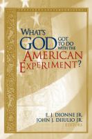 What's God got to do with the American experiment? /