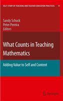 What Counts in Teaching Mathematics Adding Value to Self and Content /
