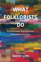 What folklorists do professional possibilities in folklore studies /