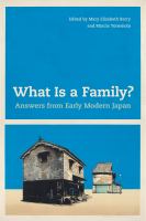 What is a family? answers from early modern Japan /