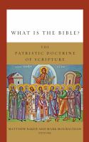 What is the Bible? : the patristic doctrine of scripture /