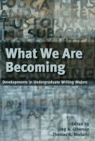 What we are becoming developments in undergraduate writing majors /