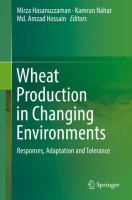 Wheat Production in Changing Environments Responses, Adaptation and Tolerance /