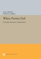 When parties fail : emerging alternative organizations /