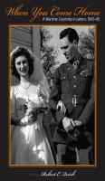 When you come home a wartime courtship in letters, 1941-45 /