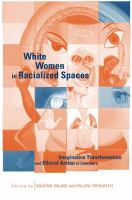 White women in racialized spaces imaginative transformation and ethical action in literature /