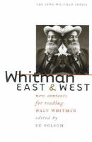 Whitman East & West new contexts for reading Walt Whitman /