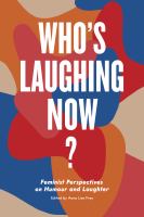 Who's laughing now? : feminist perspectives on humour and laughter /