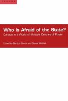 Who is afraid of the state? : Canada in a world of multiple centres of power /