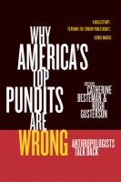 Why America's top pundits are wrong : anthropologists talk back /