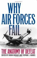 Why air forces fail : the anatomy of defeat /