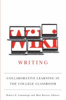 Wiki writing collaborative learning in the college classroom /