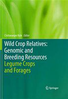 Wild Crop Relatives: Genomic and Breeding Resources Legume Crops and Forages /