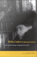 Willa Cather and material culture real-world writing, writing the real world /