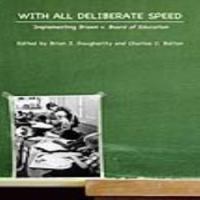 With all deliberate speed : implementing Brown v. Board of Education /