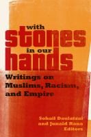 With stones in our hands : writings on Muslims, racism, and empire /