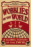 Wobblies of the world a global history of the IWW /