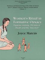 Women's Ritual in Formative Oaxaca Figure-making, Divination, Death and the Ancestors /