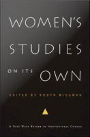 Women's Studies on Its Own A Next Wave Reader in Institutional Change /