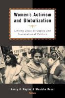 Women's activism and globalization linking local struggles and transnational politics /