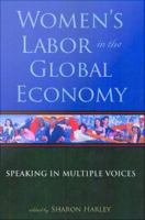 Women's labor in the global economy speaking in multiple voices /