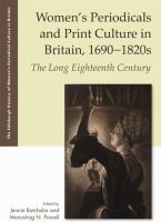 Women's periodicals and print culture in Britain, 1690-1820s : the long eighteenth century /