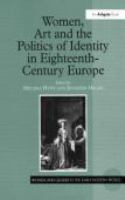 Women, art, and the politics of identity in eighteenth-century Europe