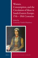 Women, consumption, and the circulation of ideas in South-Eastern Europe, 17th-19th centuries