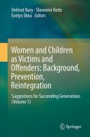 Women and Children as Victims and Offenders: Background, Prevention, Reintegration Suggestions for Succeeding Generations (Volume 1) /