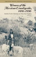 Women of the Mexican countryside, 1850-1990 : creating spaces, shaping transitions /