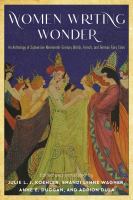 Women writing wonder : an anthology of subversive nineteenth-century British, French, and German fairy tales /