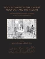 Wool economy in the ancient Near East and the Aegean from the beginnings of sheep husbandry to institutional textile industry /