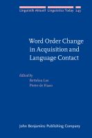 Word order change in acquisition and language contact essays in honour of Ans van Kemenade /