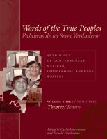 Words of the true peoples : anthology of contemporary Mexican indigenous-language writers.