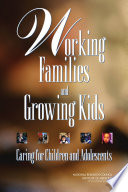 Working families and growing kids caring for children and adolescents /