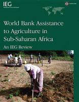 World Bank assistance to agriculture in Sub-Saharan Africa an IEG review.